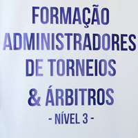 Curso Formação Administradores de Torneios & Árbitros Nível 3